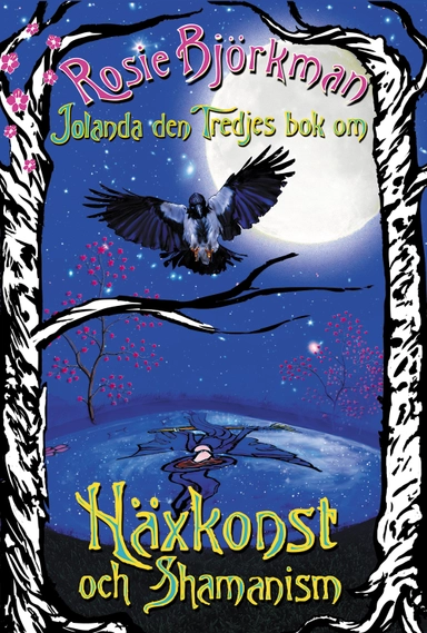 Jolanda den tredjes bok om häxkonst och shamanism; Rosie Björkman; 2013