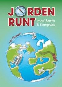 Jorden runt med karta & kompass; Ulf Eliasson; 2010