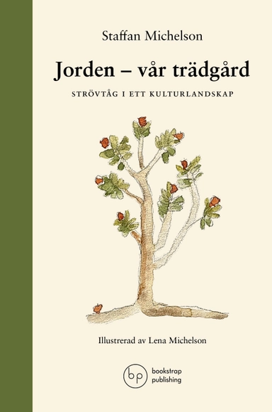 Jorden : vår trädgård - strövtåg i ett kulturlandskap