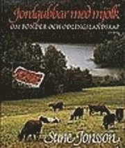 Jordgubbar med mjölk : om bönder och odlingslandskap; Sune Jonsson; 1994