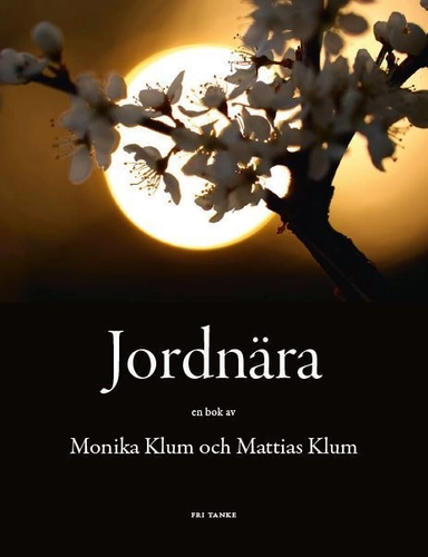 Jordnära; Monika Klum; 2017