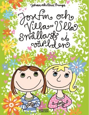 Josefin och Villa-Ulla : snällast i världen; Johan Unenge; 2007