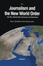 Journalism and the new world order. Gulf War, national news discourses and globalization