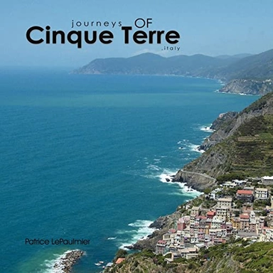 Journeys of Cinque Terre; Patrice Lepaulmier; 2005