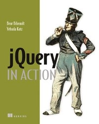 jQuery in Action; Bear Bibeault, Yehuda Katz; 2008