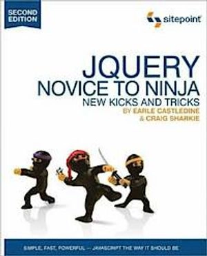 jQuery : novice to ninja; Earle. Castledine; 2012