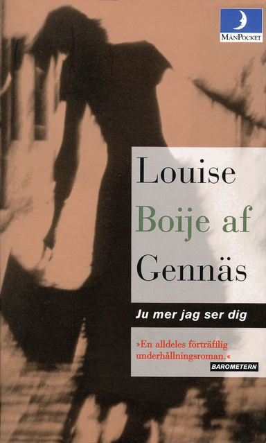 Ju mer jag ser dig; Louise Boije af Gennäs; 1998