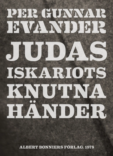 Judas Iskariots knutna händer; Per Gunnar Evander; 2012