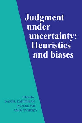 Judgement under uncertainty : heuristics and biases
