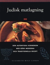 Judisk matlagning. Den autentiska kokboken med båda moderna och; Elisabeth Wolf Cohen; 1998