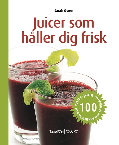 Juicer som håller dig frisk; Sarah Owen; 2008