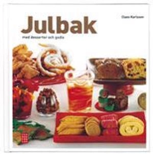 Julbak : med desserter och godis; Claes Karlsson; 2007