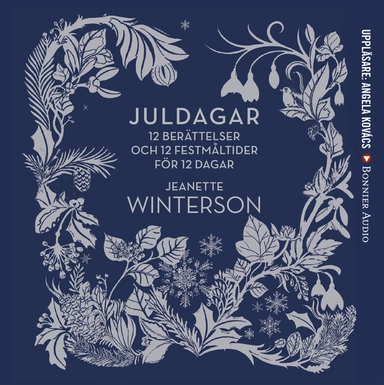 Juldagar : 12 berättelser och 12 festmåltider för 12 dagar; Jeanette Winterson; 2017