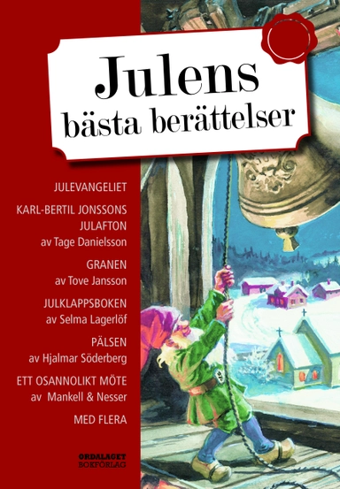 Julens bästa berättelser; Henning Mankell, Viktor Rydberg, Selma Lagerlöf, Tage Danielsson, Hjalmar Söderberg, Håkan Nesser, Tove Jansson; 2020