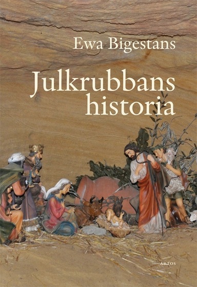 Julkrubbans historia; Ewa Bigestans; 2017