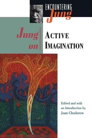 Jung on active imagination; C. G. Jung, Joan Chodorow; 1997