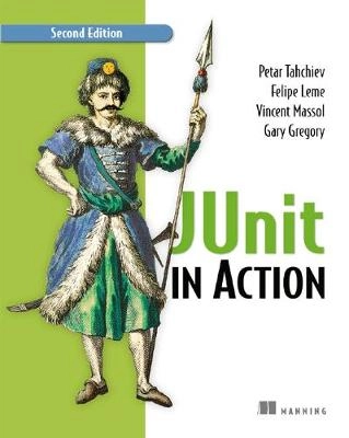 JUnit in Action; Peter Tahchiev, Felipe Leme, Vincent Massol, Gary Gregory; 2010