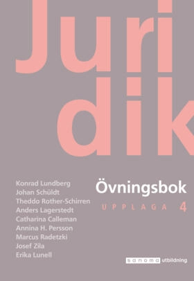 Juridik - Civilrätt, straffrätt, processrätt Övningsbok; Konrad Lundberg, Johan Schüldt, Theddo Rother-Schirren, Anders Lagerstedt, Catharina Calleman, Per Jonas Nordell, Annina Persson H, Marcus Radetzki, Josef Zila; 2025