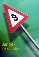 Juridisk riskanalys : mot en säkrare juridisk metod
