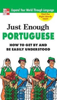 Just Enough Portuguese; D L Ellis, D L Ellis, D L Ellis; 2008