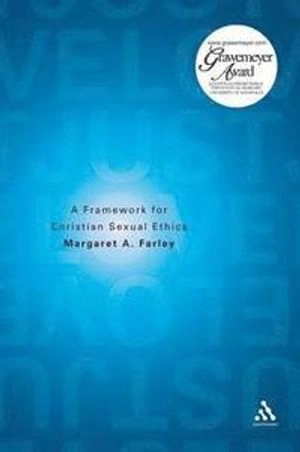Just love : a framework for Christian sexual ethics; Margaret A. Farley; 2007
