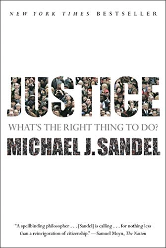 Justice : what's the right thing to do?; Michael J Sandel; 2010