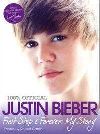 Justin Bieber - First Step 2 Forever, My Story; Justin Bieber; 2011