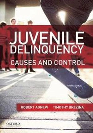 Juvenile delinquency : causes and control; Robert Agnew; 2015