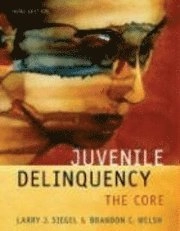 Juvenile delinquency : the core; Larry J. Siegel, Brandon C. Welsh; 2008