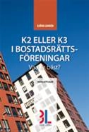 K2 eller K3 i bostadsrättsföreningar – vad är bäst?; Björn Lundén; 2014