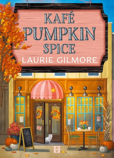 Kafé Pumpkin Spice; Laurie Gilmore; 2024