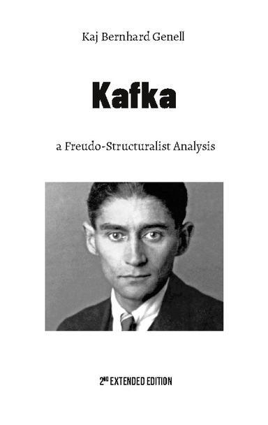 Kafka : a Freudo-Structuralist Analysis; Kaj Bernhard Genell; 2022