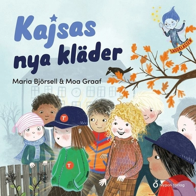 Kajsas nya kläder; Maria Björsell, Lo Tamborini, Moa Graaf