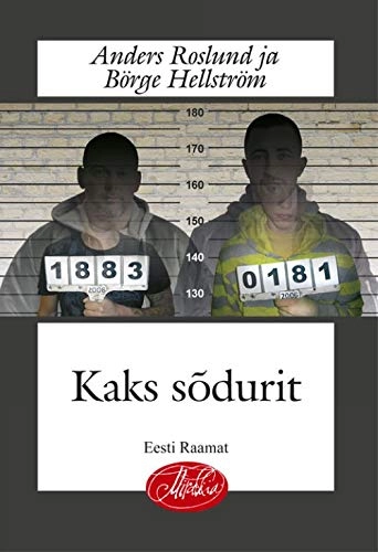 Kaks sõdurit; Anders Roslund, Börge Hellström, Mari Jesmin; 2016