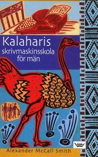 Kalaharis skrivmaskinsskola för män; Alexander McCall Smith; 2007
