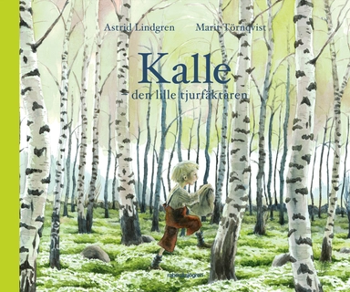 Kalle : den lille tjurfäktaren; Astrid Lindgren, Marit Törnqvist; 2019