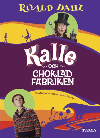 Kalle och chokladfabriken; Roald Dahl; 2005