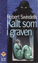 Kallt som i graven; Robert Swindells; 2001