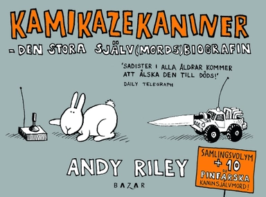Kamikazekaniner. 3, - den ultimata själv(mords)biografin; Andy Riley; 2010