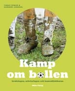 Kamp om bollen : brukslagen, arbetarlagen och kamratklubbarna; Tomas Ekman, Gerhard Jansson; 2008