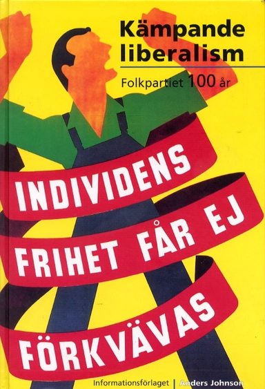 Kämpande liberalism - Folkpartiet 100 år