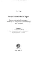 Kampen om befolkningen : den svenska nationsformeringens  utveckling och sociopolitiska förutsättningar ca 1780-1860