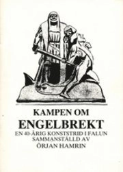 Kampen om Engelbrekt, En 40-årig konststrid i Falun; Örjan Hamrin; 1984