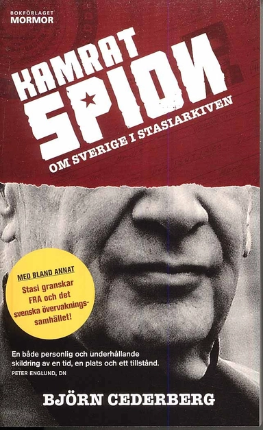 Kamrat Spion : om Sverige i Stasiarkiven; Björn Cederberg; 2008