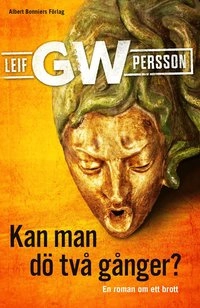 Kan man dö två gånger?; Leif G. W. Persson; 2017