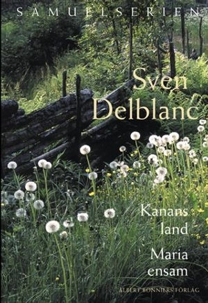 Kanaans land ; Maria ensam; Sven Delblanc; 1999