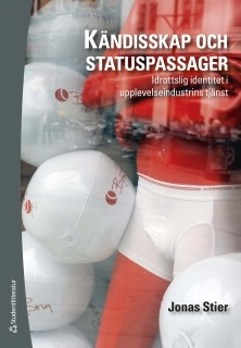 Kändisskap och statuspassager : idrottslig identitet i upplevelseindustrins tjänst