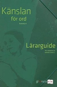 Känslan för ord, Svenska A Lärarguide