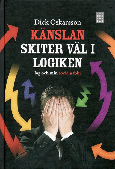 Känslan skiter väl i logiken : jag och min sociala fobi