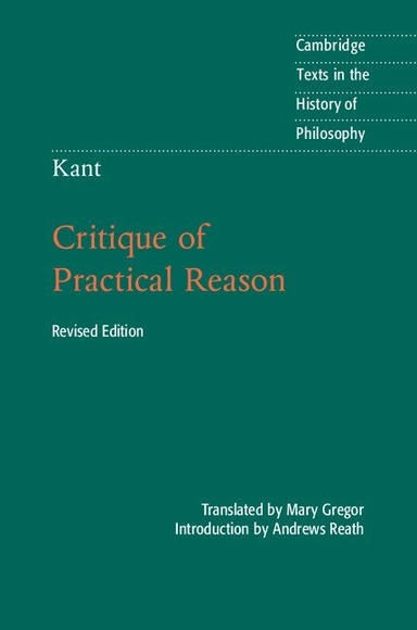 Kant: Critique of Practical Reason; Immanuel Kant; 2015